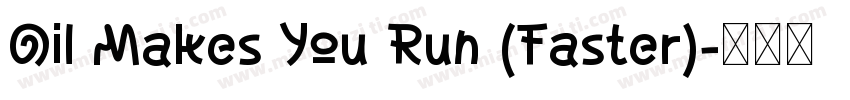 Oil Makes You Run (Faster)字体转换